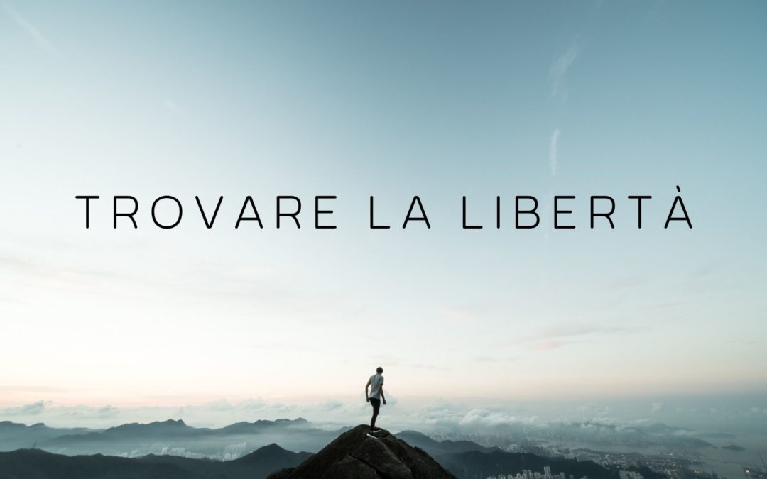 Trovare la libertà